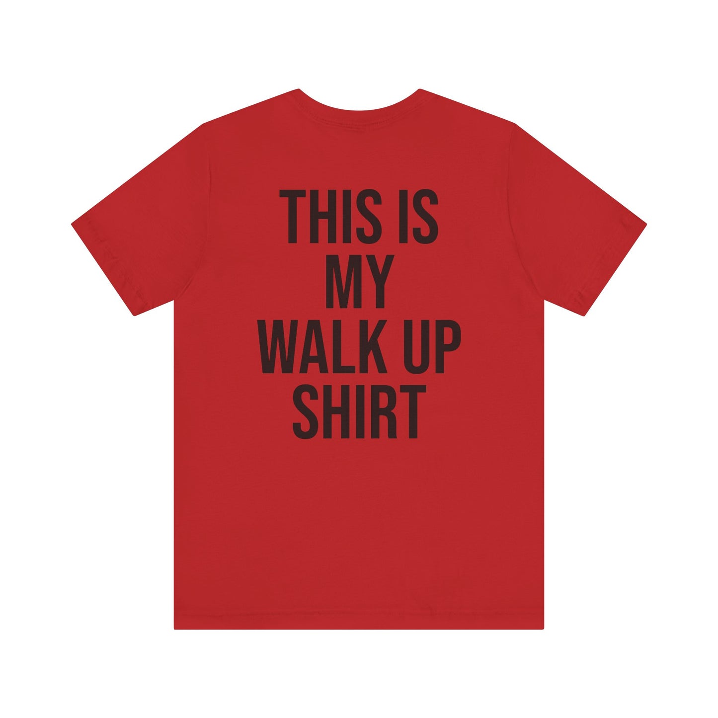 This Is My Walk Up Shirt