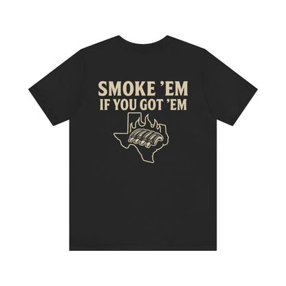 Smoke 'Em If You Got 'Em Graphic T-Shirt
