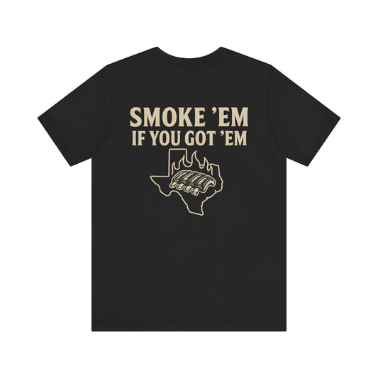 Smoke 'Em If You Got 'Em Graphic T-Shirt