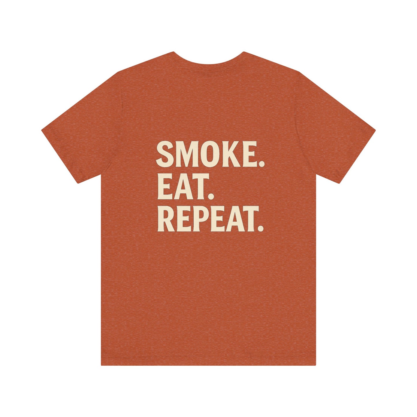 SMOKE. EAT. REPEAT. Lifestyle Tee