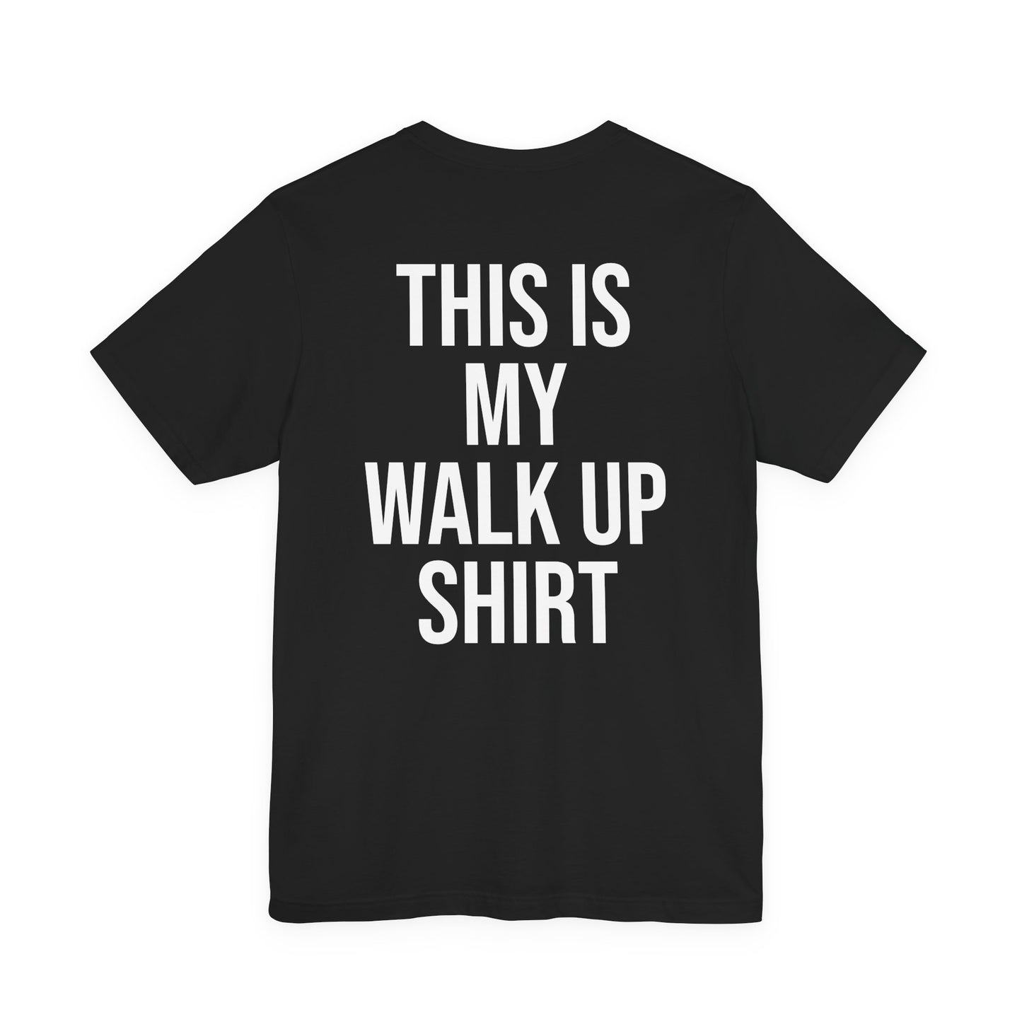This Is My Walk Up Shirt