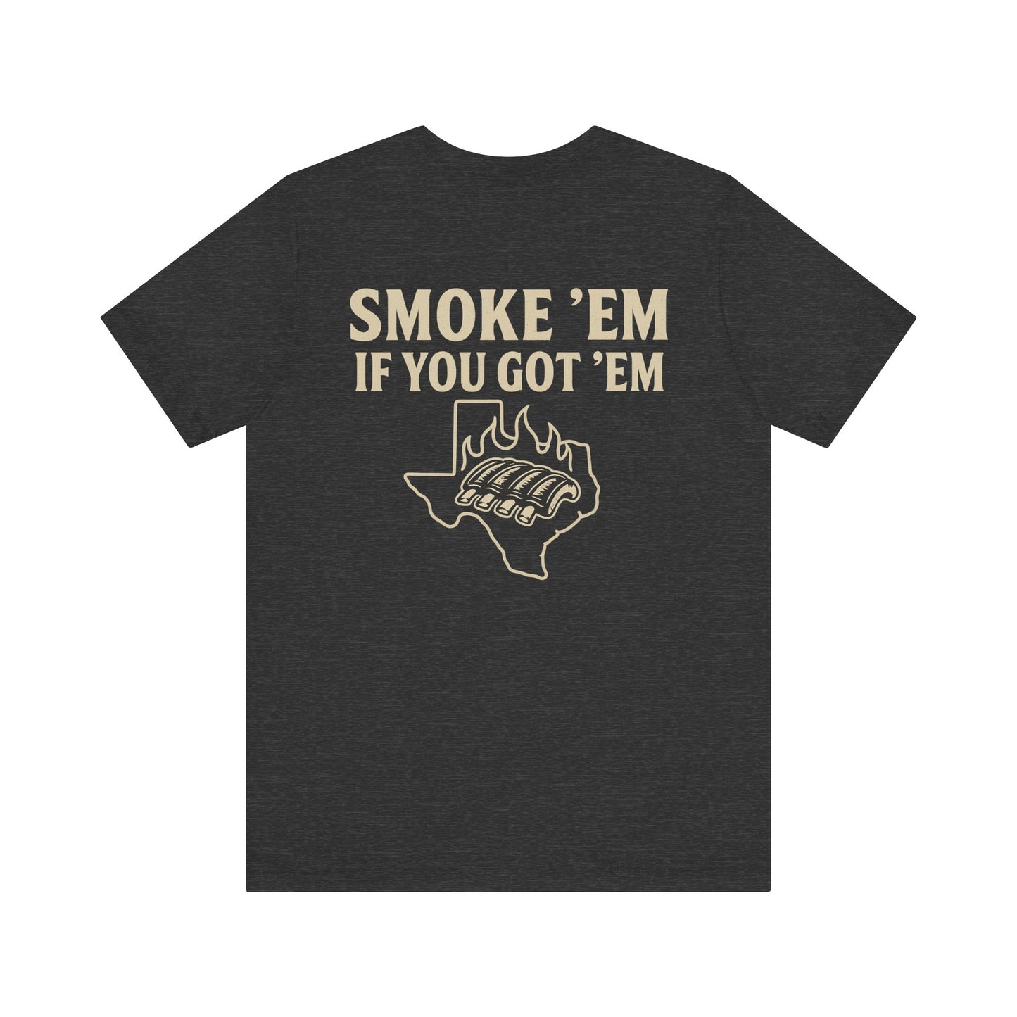 Smoke 'Em If You Got 'Em Graphic T-Shirt
