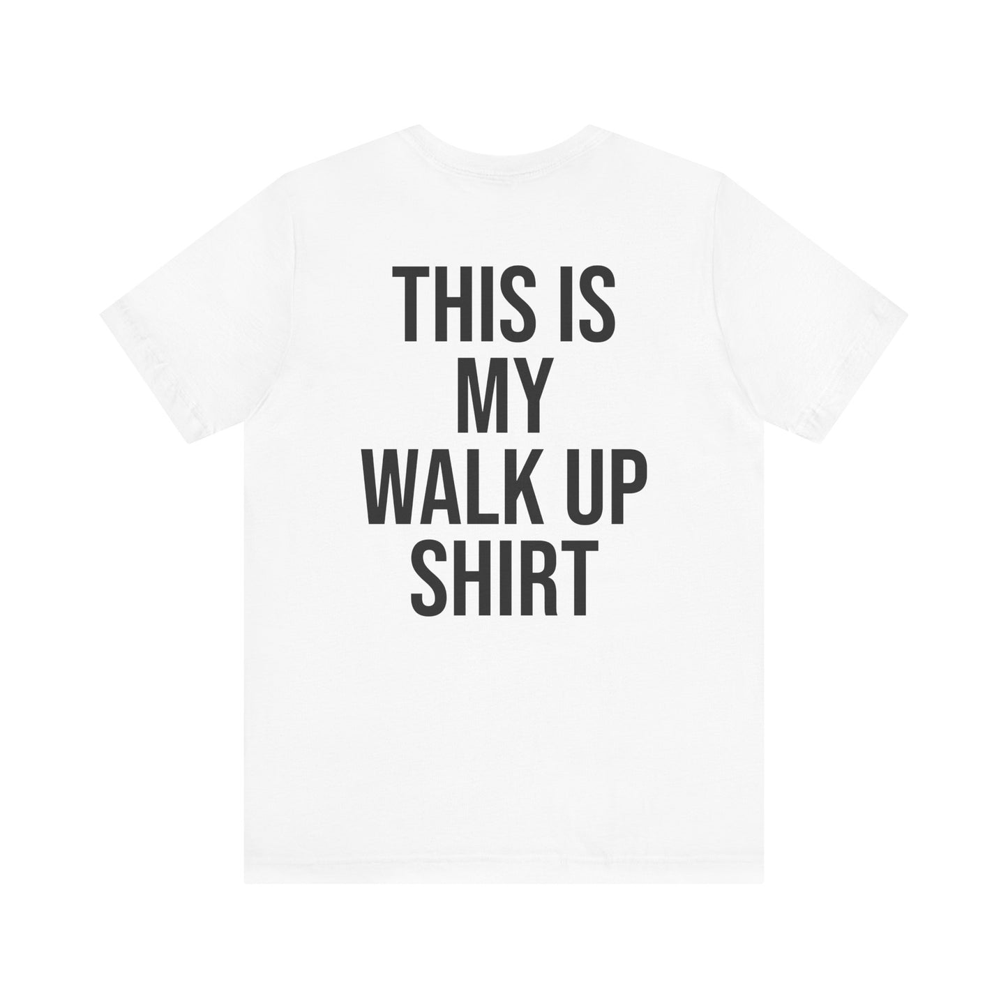 This Is My Walk Up Shirt