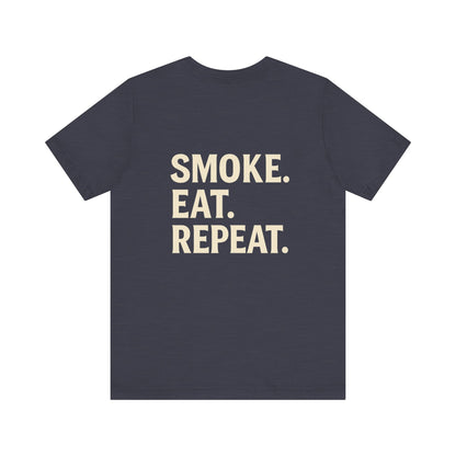 SMOKE. EAT. REPEAT. Lifestyle Tee