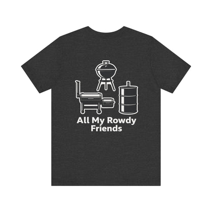 All My Rowdy Friends ALT Graphic T-Shirt
