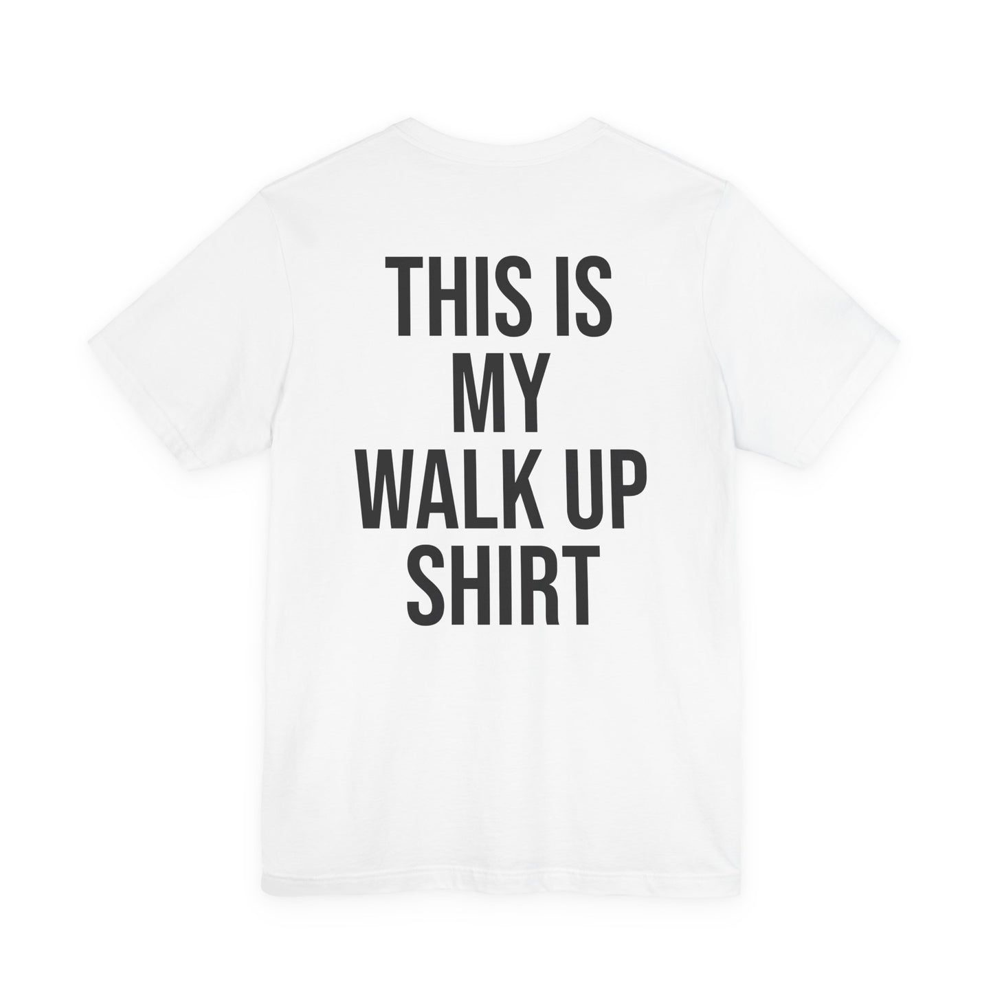 This Is My Walk Up Shirt