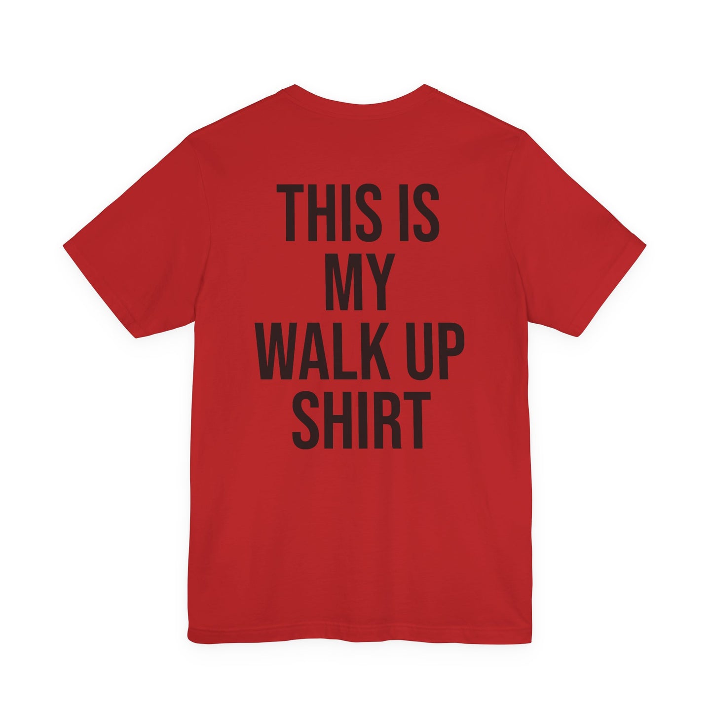 This Is My Walk Up Shirt