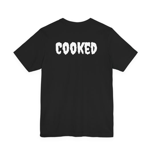 Cooked T-shirt