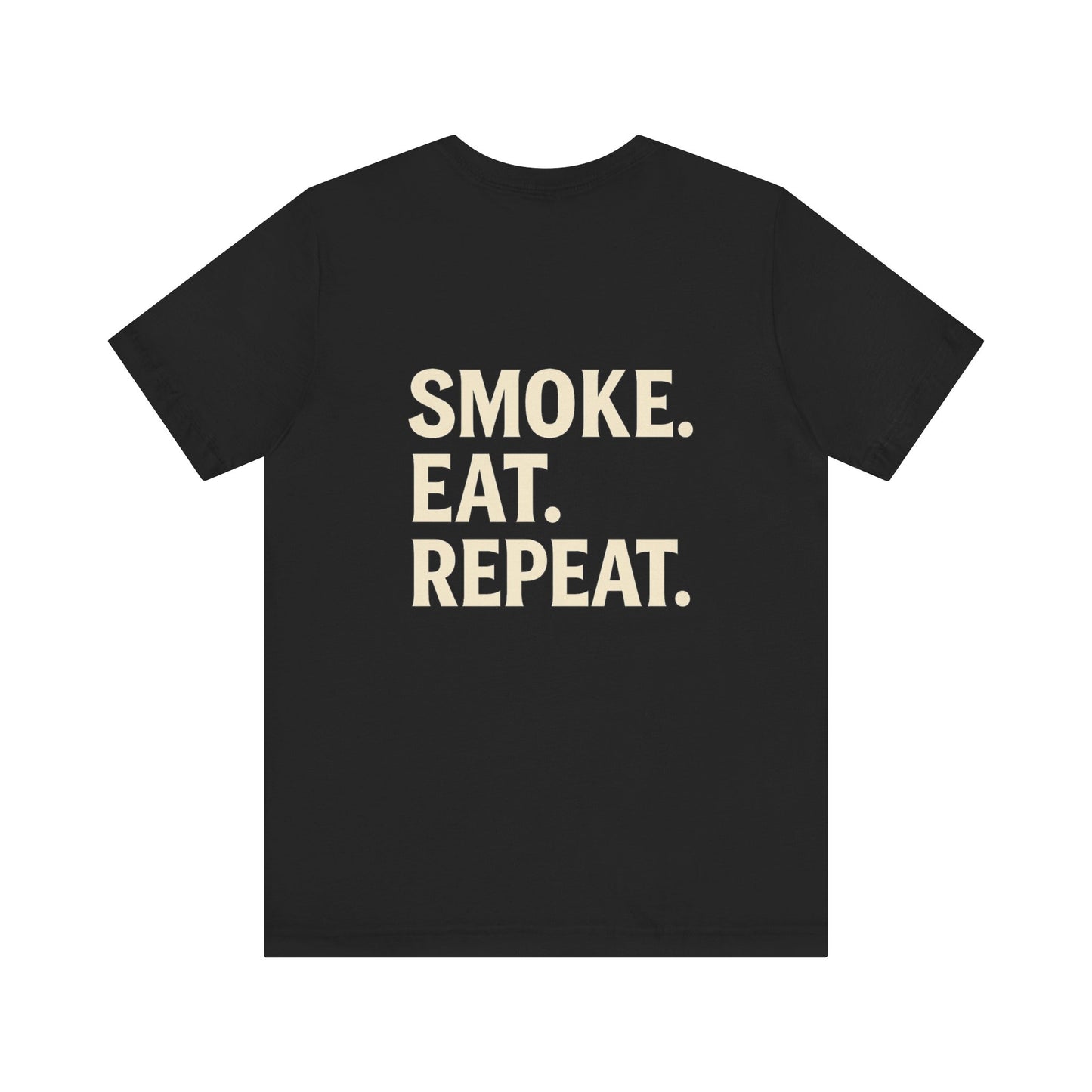 SMOKE. EAT. REPEAT. Lifestyle Tee
