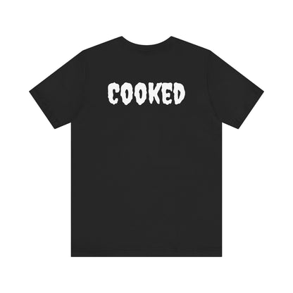 Cooked T-shirt